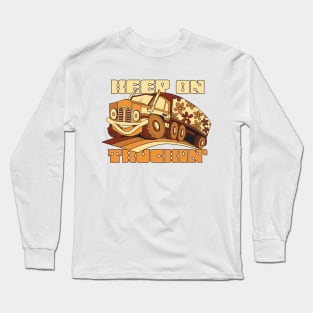 Keep On Truckin' Long Sleeve T-Shirt